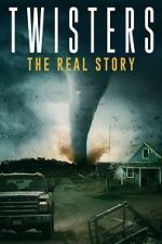 Watch Twisters: The Real Story Gomovies