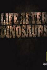 Watch Life After Dinosaurs Gomovies