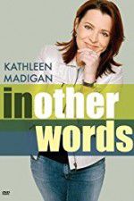 Watch Kathleen Madigan: In Other Words Gomovies