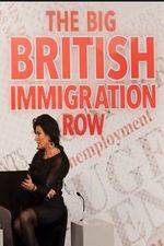 Watch The Big British Immigration Row Live Gomovies