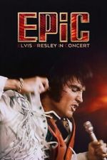 Watch EPiC: Elvis Presley in Concert Gomovies