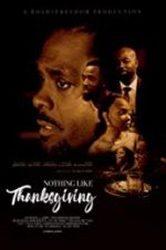 Watch Nothing Like Thanksgiving Gomovies