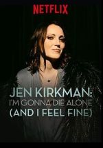 Watch Jen Kirkman: I'm Gonna Die Alone (And I Feel Fine) Gomovies