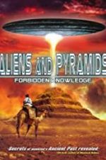 Watch Aliens and Pyramids: Forbidden Knowledge Gomovies
