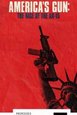 Watch America\'s Gun: Rise of the AR-15 Gomovies