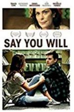 Watch Say You Will Gomovies
