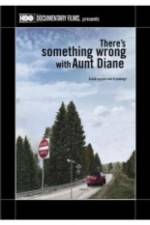 Watch There's Something Wrong with Aunt Diane Gomovies