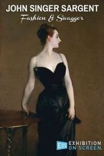 Watch John Singer Sargent: Fashion and Swagger Gomovies
