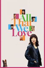 Watch All That We Love Gomovies