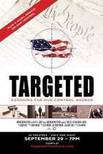 Watch Targeted Exposing the Gun Control Agenda Gomovies