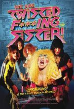 Watch We Are Twisted Fucking Sister! Gomovies