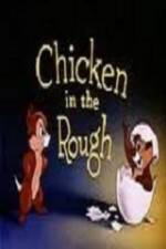 Watch Chicken in the Rough Gomovies