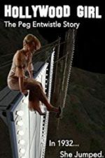 Watch Hollywood Girl: The Peg Entwistle Story Gomovies