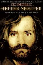 Watch The Six Degrees of Helter Skelter Gomovies
