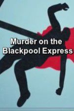 Watch Murder on the Blackpool Express Gomovies