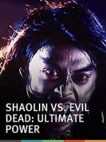 Watch Shaolin vs. Evil Dead: Ultimate Power Gomovies