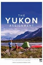 Watch The Yukon Assignment Gomovies