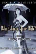 Watch Why Change Your Wife Gomovies