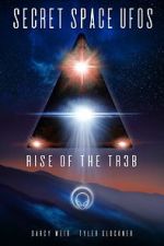 Watch Secret Space UFOs - Rise of the TR3B Gomovies