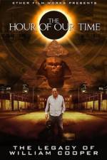 Watch The Hour Of Our Time: The Legacy of William Cooper Gomovies