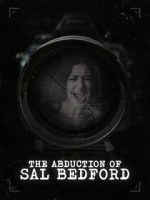 Watch Abduction of Sal Bedford Gomovies