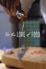 Watch For The Love Of Food Gomovies
