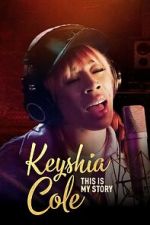 Watch Keyshia Cole This Is My Story Gomovies