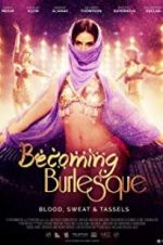 Watch Becoming Burlesque Gomovies