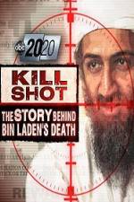 Watch 2020 US 2011.05.06 Kill Shot Bin Ladens Death Gomovies