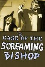 Watch The Case of the Screaming Bishop Gomovies