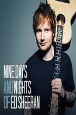 Watch Nine Days and Nights of Ed Sheeran Gomovies