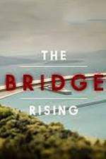 Watch The Bridge Rising Gomovies