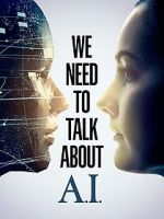 Watch We Need to Talk About A.I. Gomovies