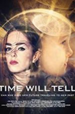 Watch Time Will Tell Gomovies
