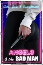 Watch Angels and the Bad Man Gomovies