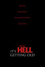 Watch It\'s Hell Getting Old (Short 2019) Gomovies