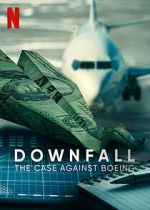 Watch Downfall: The Case Against Boeing Gomovies