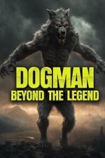 Watch Dogman: Beyond the Legend Gomovies
