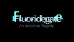 Watch Fluoridegate: an American Tragedy Gomovies