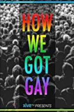 Watch How We Got Gay Gomovies