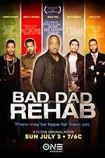 Watch Bad Dad Rehab Gomovies