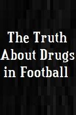 Watch The Truth About Drugs in Football Gomovies