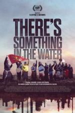Watch There\'s Something in the Water Gomovies