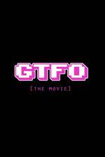 Watch GTFO: Get the F&#% Out Gomovies