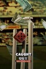 Watch Caught Out: Crime. Corruption. Cricket Gomovies