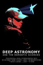 Watch Deep Astronomy and the Romantic Sciences Gomovies
