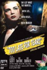 Watch Too Late for Tears Gomovies
