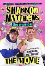 Watch Shannon Matthews the Musical the Movie Gomovies