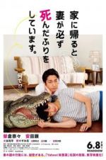 Watch When I Get Home, My Wife Always Pretends to Be Dead. Gomovies