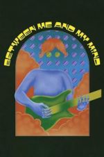 Watch Between Me and My Mind Gomovies